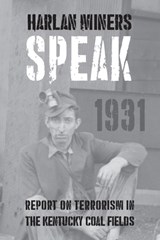 Harlan Miners Speak: Report on Terrorism in the Kentucky Coal Fields - Theodore Dreiser - 9781948986182