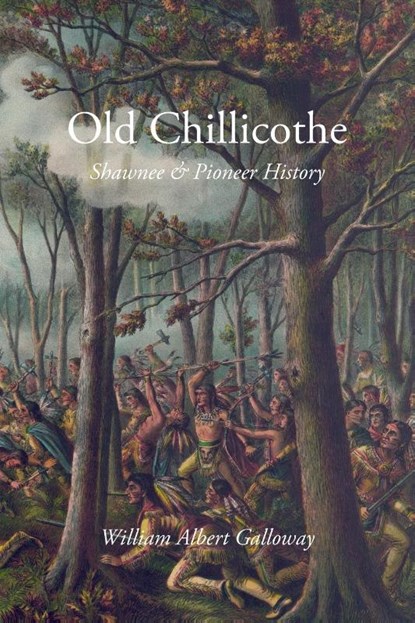 Old Chillicothe, William Albert Galloway - Paperback - 9781948986403