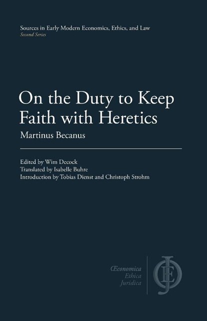 On the Duty to Keep Faith with Heretics, Martinus Becanus - Paperback - 9781949011043