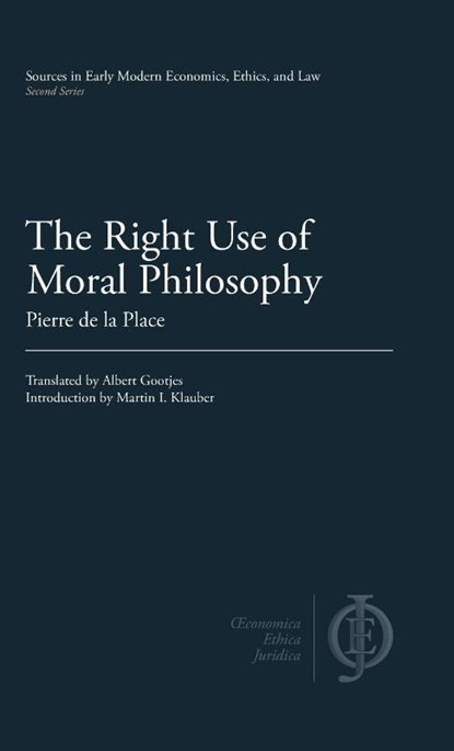 The Right Use of Moral Philosophy, Pierre de La Place - Gebonden - 9781949011067