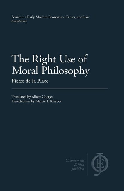 The Right Use of Moral Philosophy, Pierre de La Place - Paperback - 9781949011074