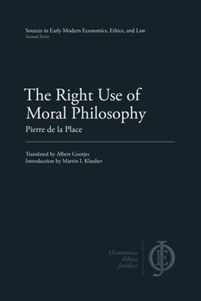 The Right Use of Moral Philosophy, Pierre de la Place - Ebook - 9781949011081