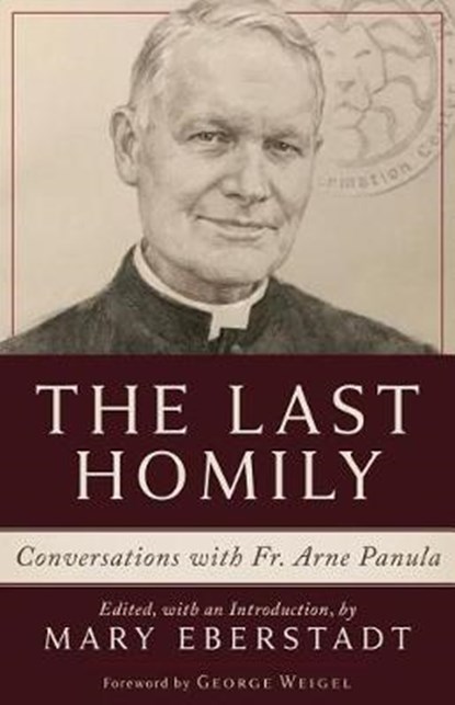The Last Homily: Conversations with Fr. Arne Panula, PANULA,  Arne - Paperback - 9781949013016