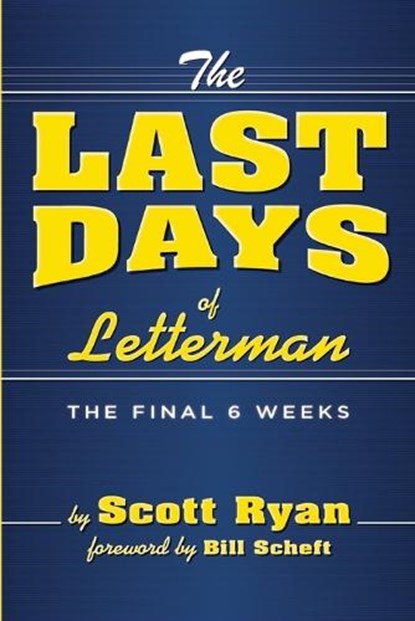 The Last Days Of Letterman, Scott Ryan - Paperback - 9781949024005