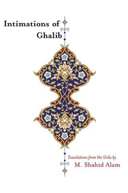 Intimations of Ghalib: Translations from the Urdu, niet bekend - Paperback - 9781949039191