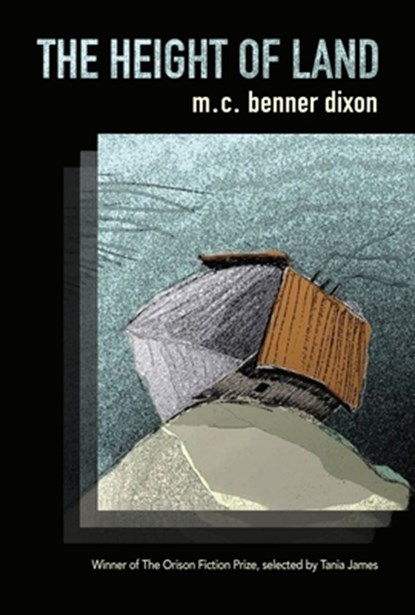 The Height of Land, M. C. Benner Dixon - Paperback - 9781949039566