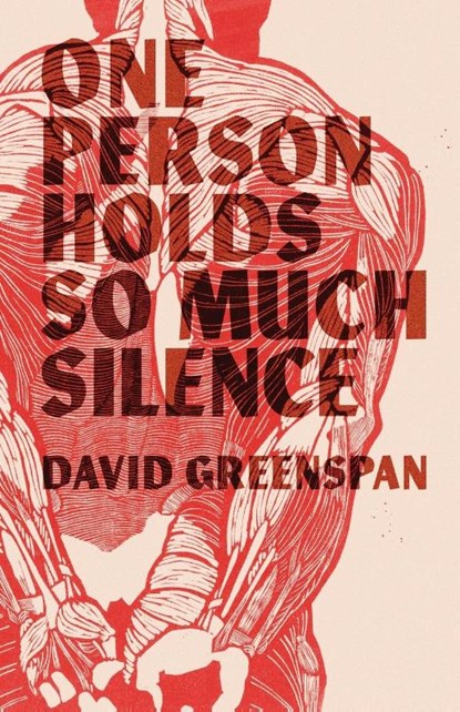 One Person Holds So Much Silence, David Greenspan - Paperback - 9781949065152