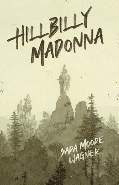 Hillbilly Madonna, Sara Moore Wagner - Paperback - 9781949065220