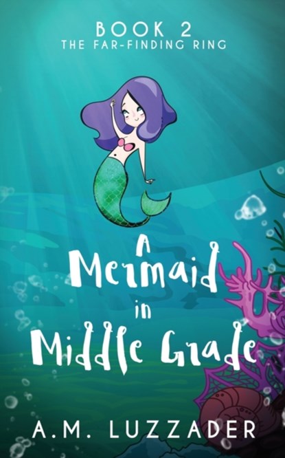 A Mermaid In Middle Grade, A M Luzzader - Paperback - 9781949078145