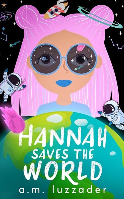 Hannah Saves the World, A M Luzzader - Paperback - 9781949078206