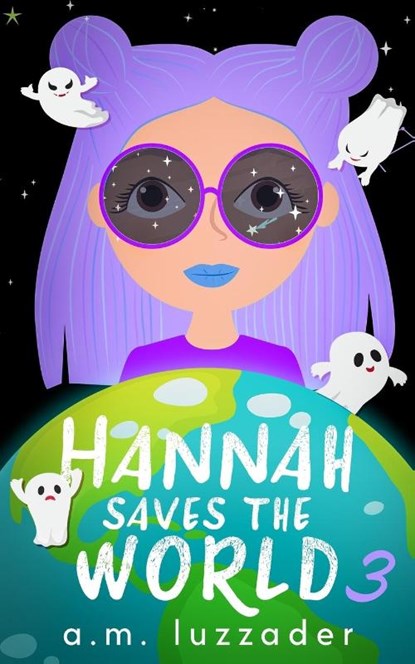 Hannah Saves the World, A M Luzzader - Paperback - 9781949078398