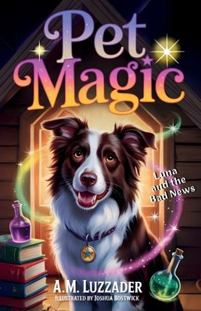 Pet Magic Luna and the Bad News, A. M. Luzzader - Paperback - 9781949078787