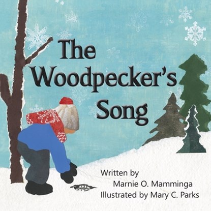 The Woodpecker's Song, Marnie O. Mamminga - Paperback - 9781949085976