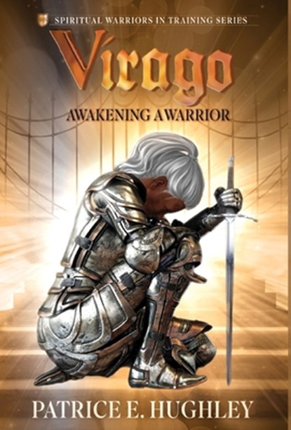 Virago: Awakening A Warrior, Patrice E. Hughley - Gebonden - 9781949105766