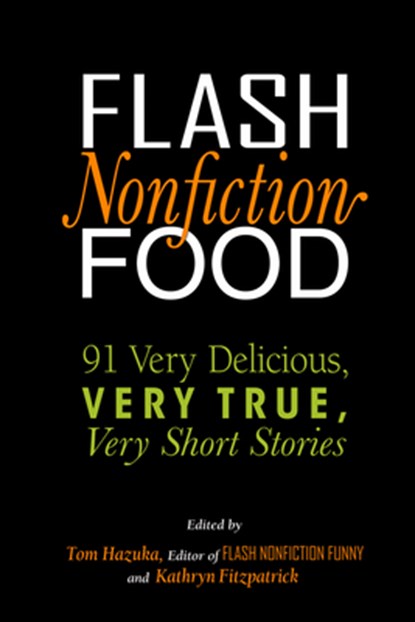 Flash Nonfiction Food, Tom Hazuka - Paperback - 9781949116229
