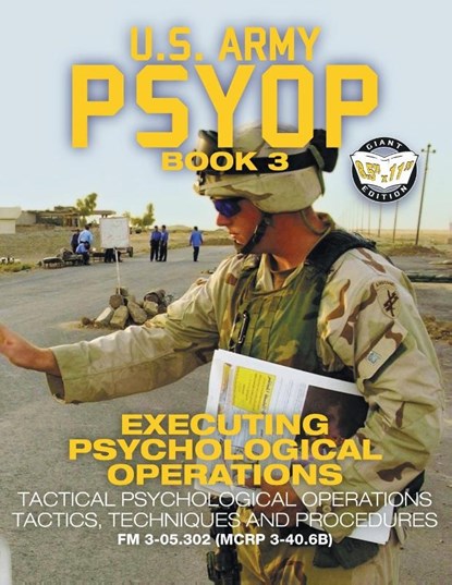US Army PSYOP Book 3 - Executing Psychological Operations, U S Army - Paperback - 9781949117103