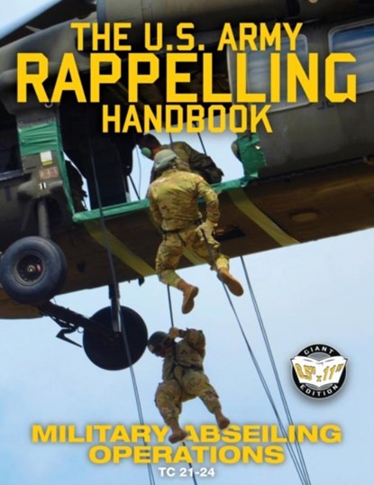The US Army Rappelling Handbook - Military Abseiling Operations, U S Army - Paperback - 9781949117110