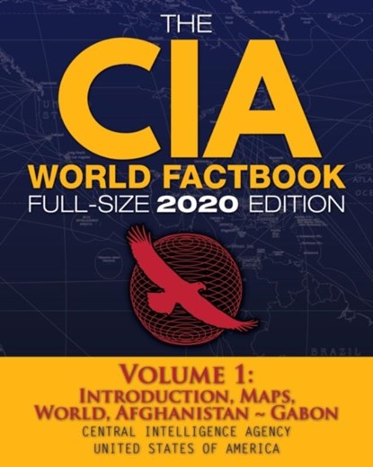 The CIA World Factbook Volume 1 - Full-Size 2020 Edition, Central Intelligence Agency - Paperback - 9781949117134