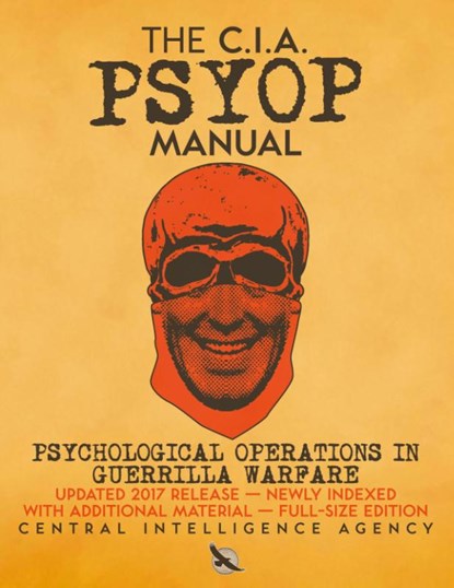 The CIA PSYOP Manual - Psychological Operations in Guerrilla Warfare, Central Intelligence Agency - Paperback - 9781949117202