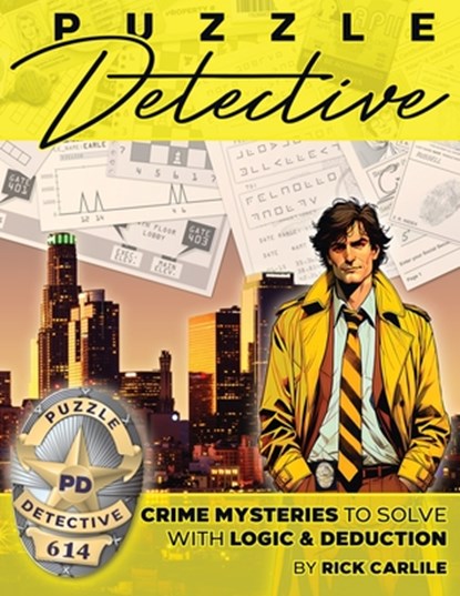Puzzle Detective: Crime Mysteries to Solve with Logic & Deduction, Rick Carlile - Paperback - 9781949117394