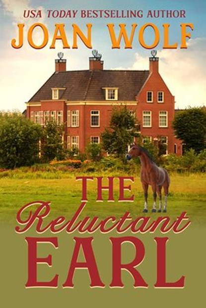 The Reluctant Earl, Joan Wolf - Ebook - 9781949135671