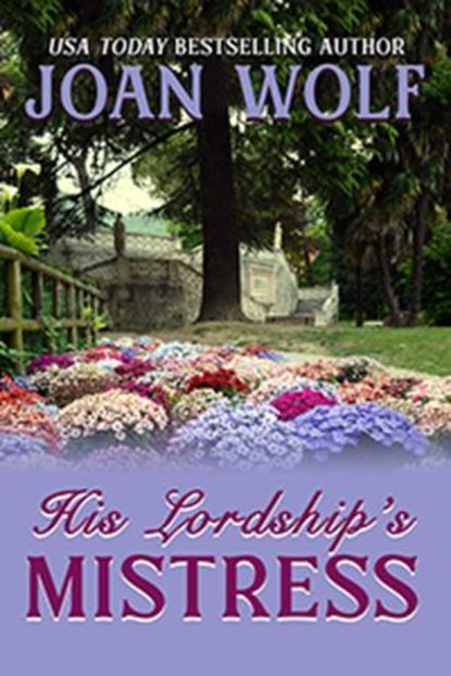 His Lordship's Mistress, Joan Wolf - Ebook - 9781949135749