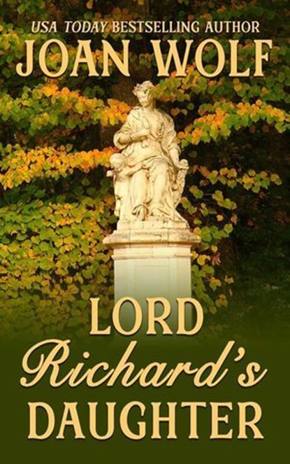 Lord Richard's Daughter, Joan Wolf - Ebook - 9781949135831