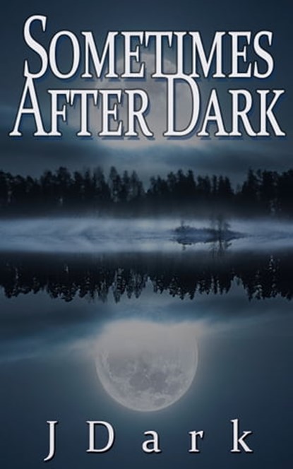 Sometimes After Dark, J Dark - Ebook - 9781949139419