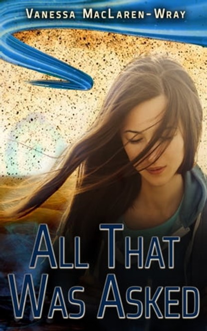 All That Was Asked, Vanessa MacLaren-Wray - Ebook - 9781949139846