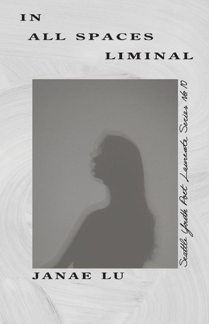 In All Spaces Liminal, Janae Lu - Paperback - 9781949166118