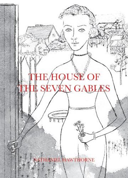 The House of the Seven Gables, Nathaniel Hawthorne - Gebonden - 9781949172720