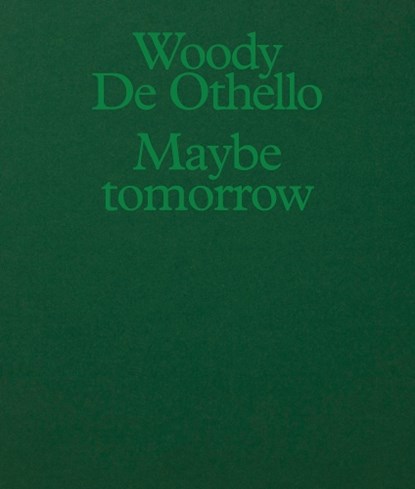 Woody De Othello: Maybe Tomorrow, Woody de Othello - Paperback - 9781949172966