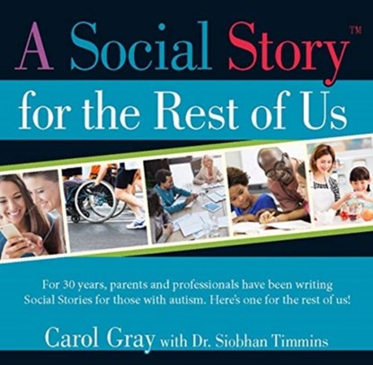 A Social Story for the Rest of Us, Carol Gray - Paperback - 9781949177510