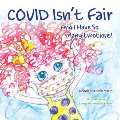 Covid Isn't Fair, YACIO,  Jennifer Gilpin - Paperback - 9781949177619
