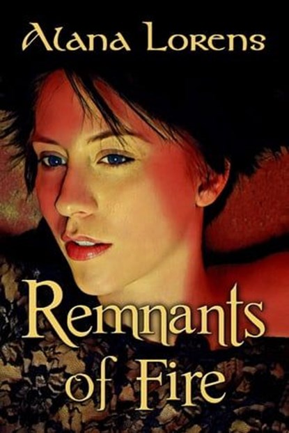 Remnants of Fire, Alana Lorens - Ebook - 9781949187595