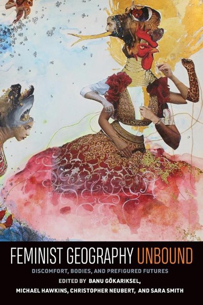 Feminist Geography Unbound, Banu Gorkariksel ; Michael Hawkins ; Christopher Neubert - Paperback - 9781949199888