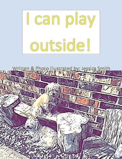 I can play outside!, SMITH,  Jessica - Gebonden - 9781949215151