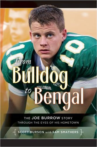 From Bulldog to Bengal: The Joe Burrow Story Through the Eyes of His Hometown, Scott Burson - Paperback - 9781949248678