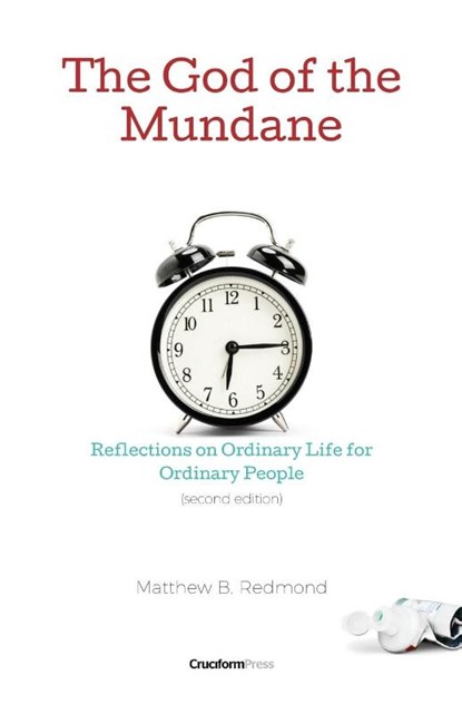The God of the Mundane, Matthew B Redmond - Paperback - 9781949253276