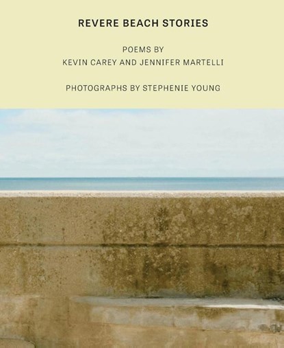Revere Beach Stories, Kevin Carey ; Jennifer Martelli - Paperback - 9781949279597