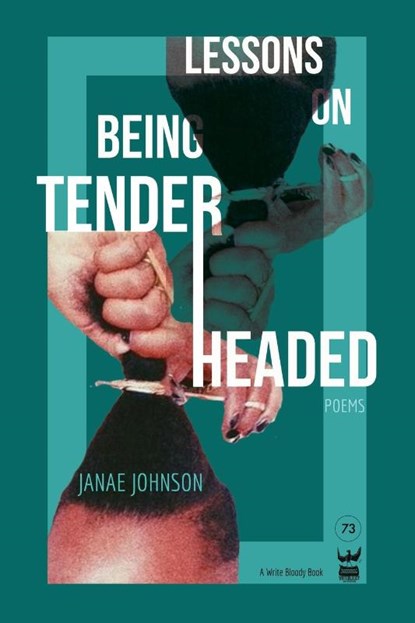 Lessons on Being Tenderheaded, Janae Johnson - Paperback - 9781949342413