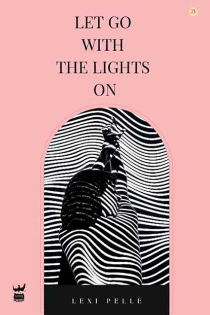 Let Go with the Lights On, Lexi Pelle - Paperback - 9781949342505