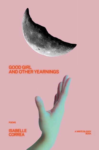 Good Girl and Other Yearnings, Isabelle Correa - Paperback - 9781949342673