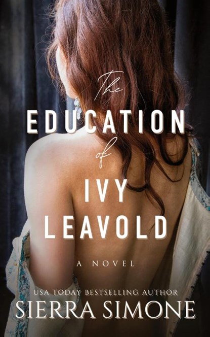The Education of Ivy Leavold, Sierra Simone - Paperback - 9781949364132