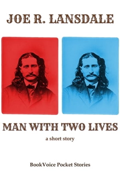 Man With Two Lives: A Short Story, Joe R. Lansdale - Ebook - 9781949381085