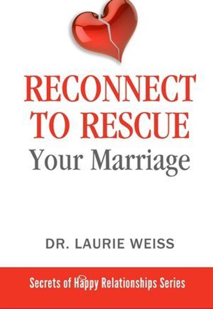 Reconnect to Rescue Your Marriage, Laurie Weiss - Ebook - 9781949400090