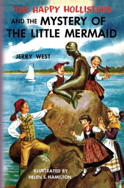 The Happy Hollisters and the Mystery of the Little Mermaid, Jerry West - Paperback - 9781949436518
