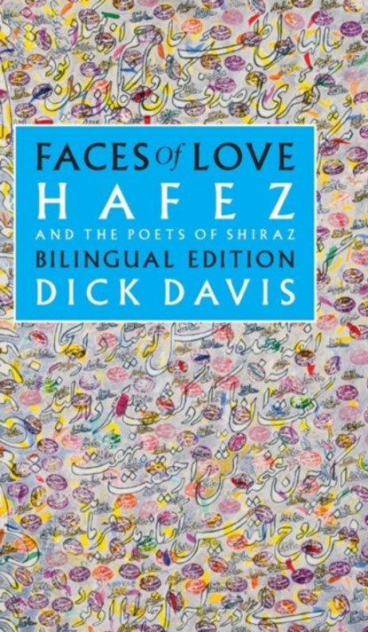 Faces of Love, Dick Davies ; Hafez ; Jahan Malek Khatun - Gebonden - 9781949445022
