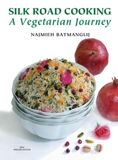 Silk Road Cooking, Najmieh Batmanglij - Gebonden - 9781949445787