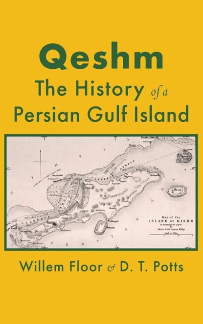 Qeshm, Willem M Floor ; D. T. Potts - Gebonden - 9781949445831